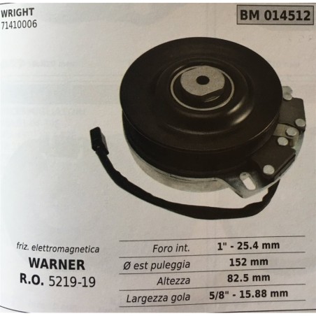 FRIZIONE ELETTROMAGNETICA BRUMAR WARNER WRIGHT 7140006    foro int 1  254 mm Ø est puleggia 152 mm altezza 825 mm larghezza gol