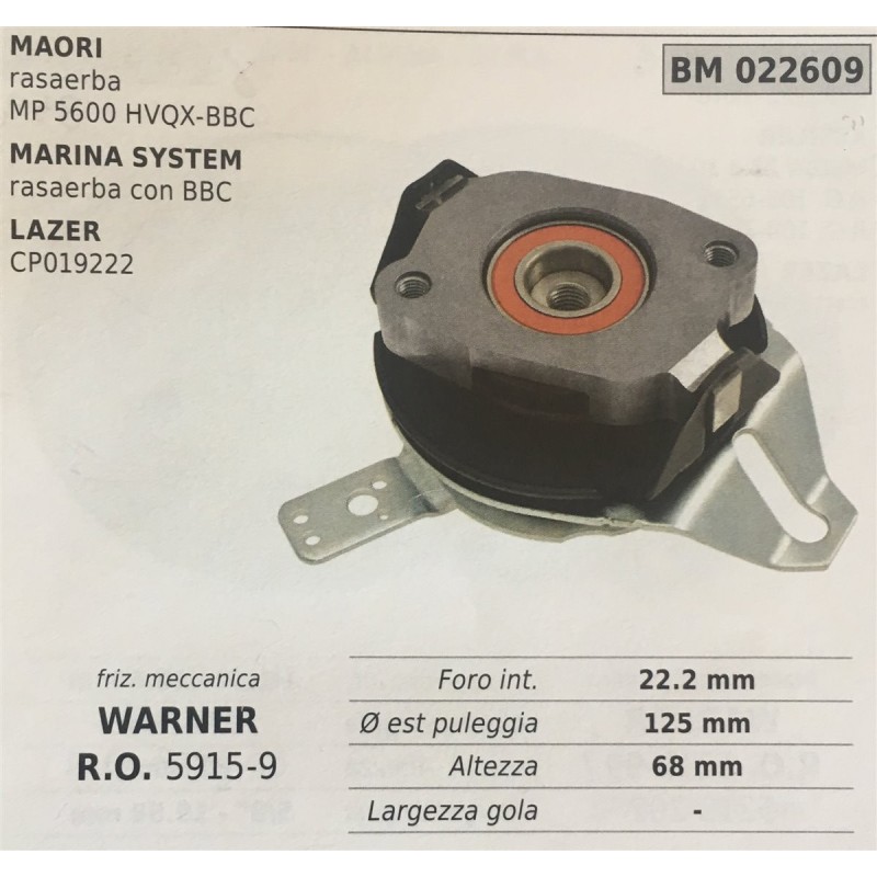 FRIZIONE MECCANICA BRUMAR WARNER MAORI rasaerba MP 5600 HVQXBBC MARINA SYSTEM rasaerba con BBC LAZER CP019222    foro int 222 m