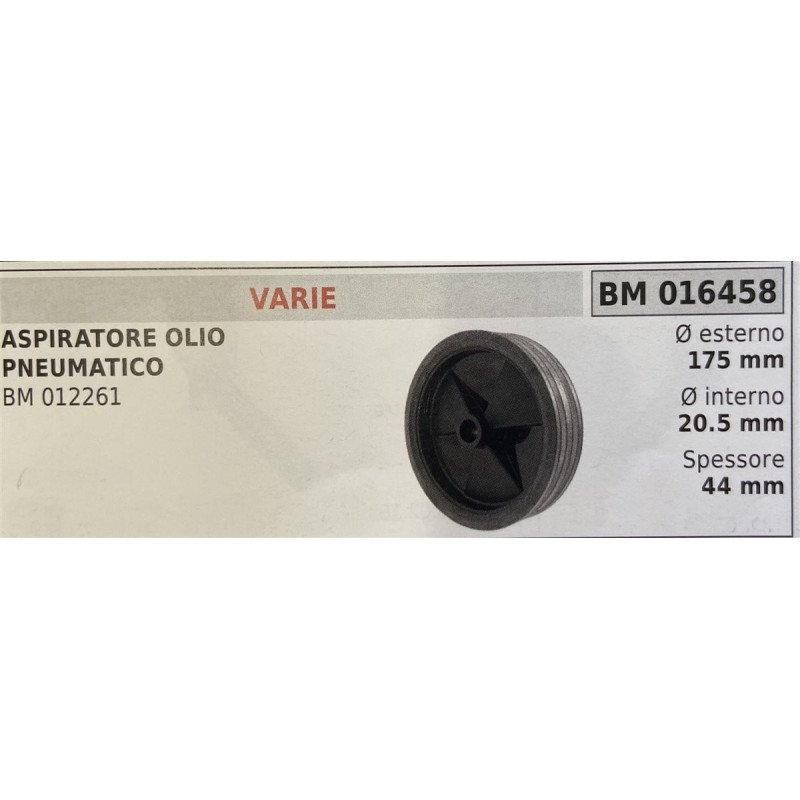 BRUMAR RUOTE VARIE  ASPIRATORE OLIO PNEUMATICO BM 012261  Ø esterno 175 mm Ø interno 205 mm spessore 44 mm  RO