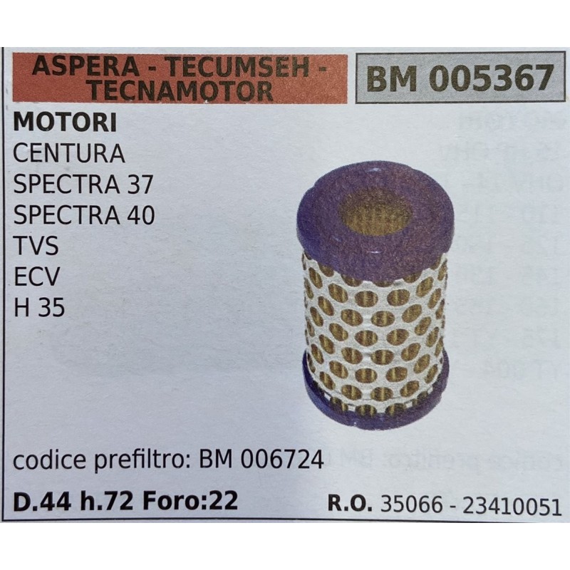 BRUMAR FILTRO ASPERA  TECUMSEH  TECNAMOTOR  MOTORI CENTURA SPECTRA 37 SPECTRA 40 TVS ECV H 35  codice prefiltro: BM 006724 D44