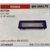 BRUMAR FILTRO HONDA  MOTORI GXV 140 (5 HP verticali)  codice prefiltro: BM 007033 137x60x25 RO 17211ZG9M800
