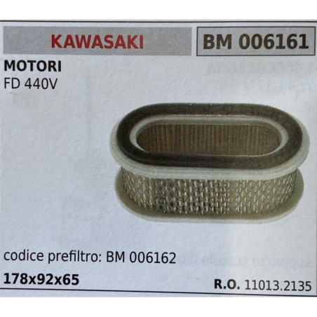 BRUMAR FILTRO KAWASAKI  MOTORI FD 440V  codice prefiltro: BM 006162 178x92x65 RO 110132135