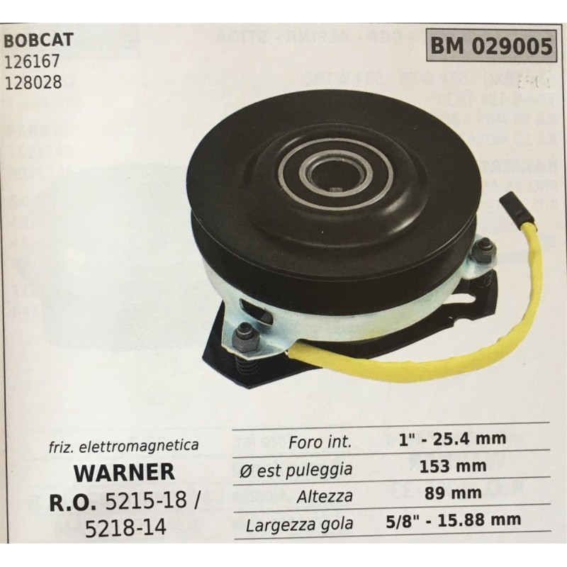 FRIZIONE ELETTROMAGNETICA BRUMAR WARNER BOBCAT 126167 128028    foro int 1""  254 mm Ø est puleggia 153 mm altezza 89 mm larghe