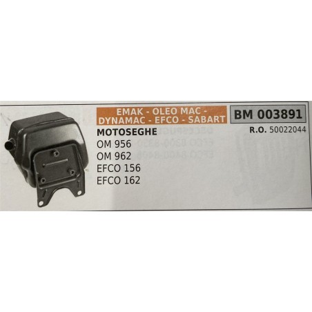 BRUMAR MARMITTA EMAK  OLEO MAC  DYNAMAC  EFCO  SABART   MOTOSEGHE OM 956 OM 962 EFCO 156 EFCO 162  RO 50022044