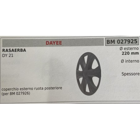 BRUMAR RUOTA RASAERBA DAYEE  RASAERBA DY 21  coperchio esterno ruota posteriore (per BM 027926) Ø esterno 220 mm Ø interno  spe