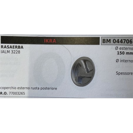 BRUMAR RUOTA RASAERBA IKRA  RASAERBA IALM 3228   coperchio esterno ruota posteriore Ø esterno 150 mm Ø interno  spessore   RO 7