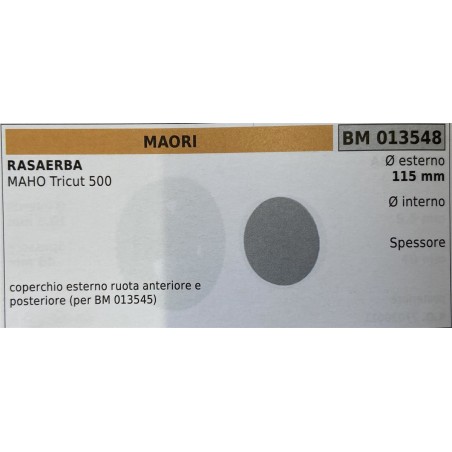 BRUMAR RUOTA RASAERBA MAORI  RASAERBA MAHO Tricut 500  coperchio esterno ruota anteriore e posteriore (per BM 013545) Ø esterno