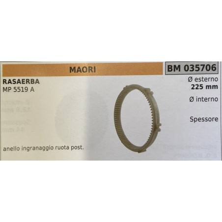 BRUMAR RUOTA RASAERBA MAORI  RASAERBA MP 5519 A  anello ingranaggio ruota post Ø esterno 225 mm Ø interno  spessore   RO