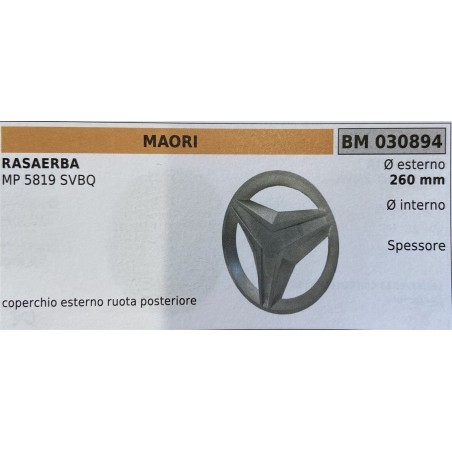 BRUMAR RUOTA RASAERBA MAORI  RASAERBA MP 5819 SVBQ  coperchio esterno ruota posteriore Ø esterno 260 mm Ø interno  spessore   R