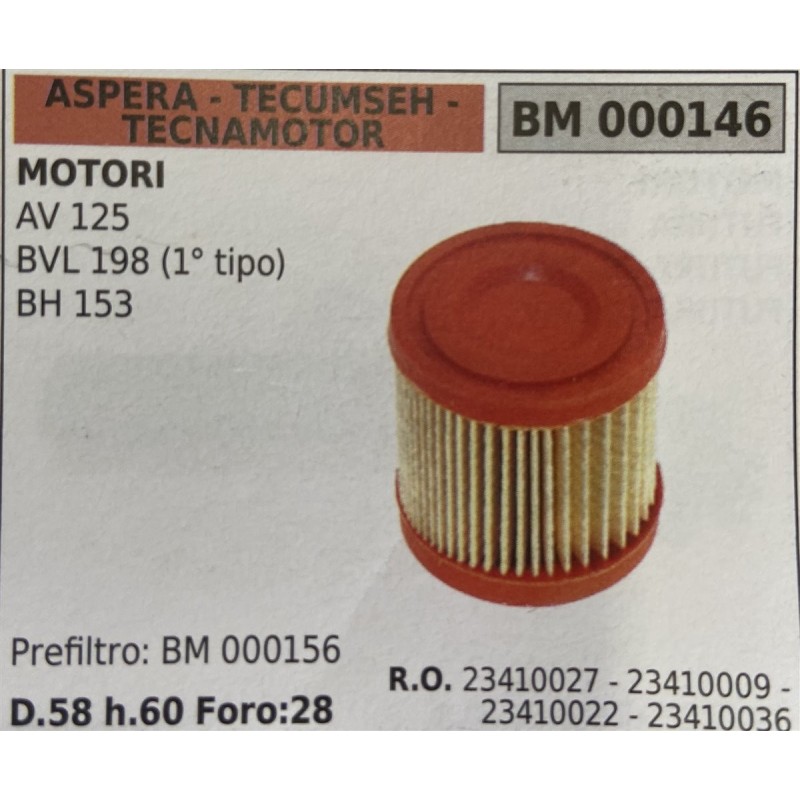 BRUMAR FILTRO ASPERA  TECUMSEH  TECNAMOTOR  MOTORI AV 125 BVL 198 (1° tipo) BH 153  prefiltro BM 000156 D58 h60 Foro 28 RO 2341