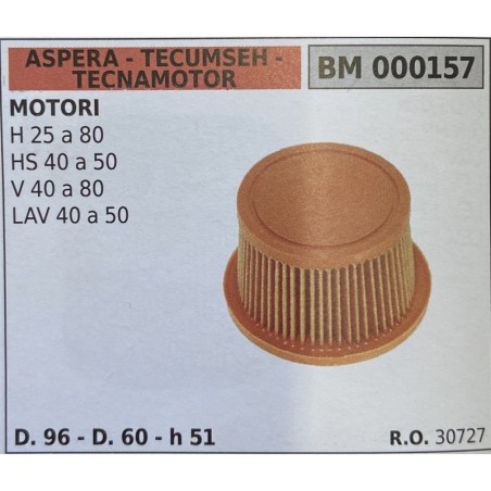 BRUMAR FILTRO ASPERA  TECUMSEH  TECNAMOTOR  MOTORI H 25 a 80 HS 40 a 50 V 40 a 50 LAV 40 a 50  D 96  D 60  h 51 RO 30727