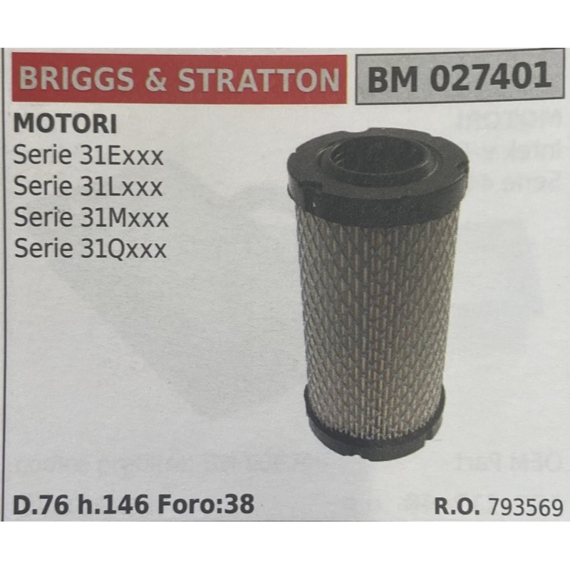 BRUMAR FILTRO BRIGGS & STRATTON  MOTORI Serie 31Exxx Serie 31Lxxx Serie 31Mxxx Serie 31Qxxx  D76 h146 Foro34 RO 821136
