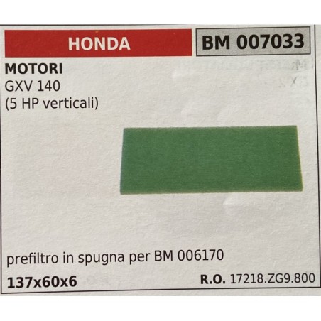BRUMAR FILTRO HONDA  MOTORI GXV 140 (5 HP verticali)  prefiltro in spugna per BM 006170 137x60x6 RO 17210ZE7013