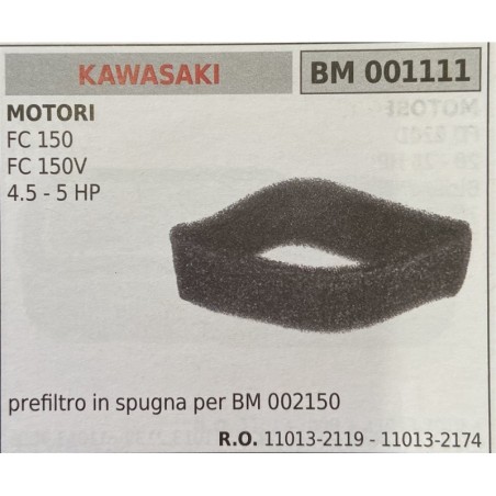 BRUMAR FILTRO KAWASAKI  MOTORI FC 150 FC 150V 45  5 HP  prefiltro in spugna per BM 002150 RO 110132119  110132174