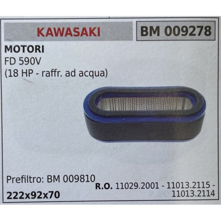 BRUMAR FILTRO KAWASAKI  MOTORI FD 590V (18 HP  raff ad acqua)  prefiltro BM 009810 222x92x70 RO 110292001  110132115  110132114