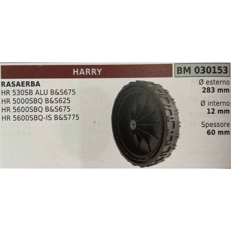 BRUMAR RUOTA RASAERBA HARRY (2016)  RASAERBA HR 530SB ALU B&S675 HR 5000SBQ B&S625 HR 5600SBQ B&S675 HR 5600SBQIS B&S775  Ø est